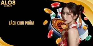 Cách Chơi Phỏm ALO8 - Luật Rõ Ràng, Nhịp Đánh Dễ Theo Dõi