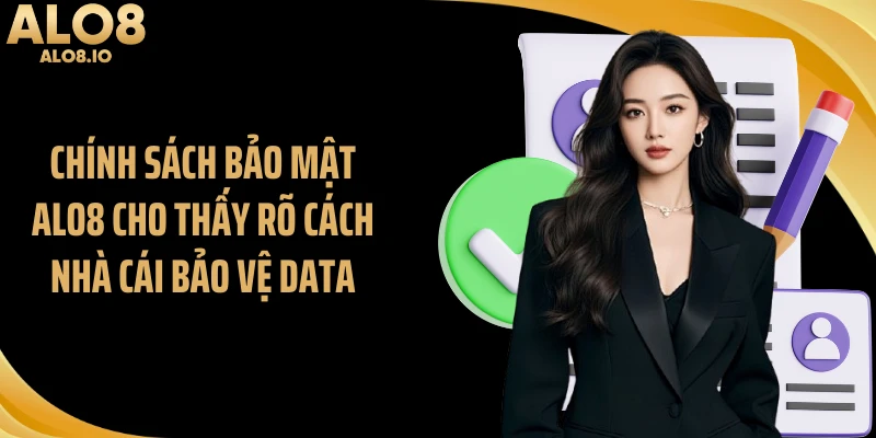 Chính sách bảo mật ALO8 cho thấy rõ cách nhà cái bảo vệ data