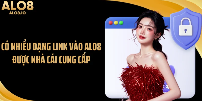 Có nhiều dạng link vào ALO8 được nhà cái cung cấp