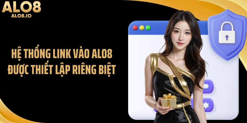 Hệ thống link vào ALO8 được thiết lập riêng biệt
