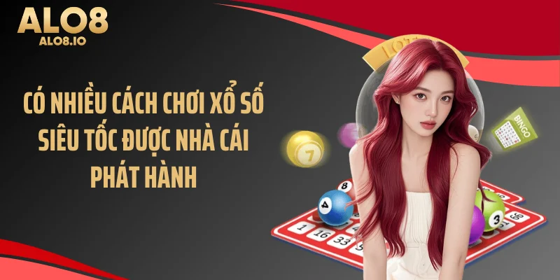 Có nhiều cách chơi xổ số siêu tốc được nhà cái phát hành