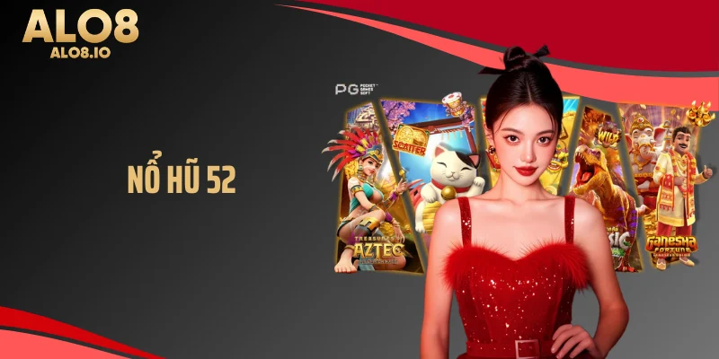 Game nổ hũ 52 tài ALO8