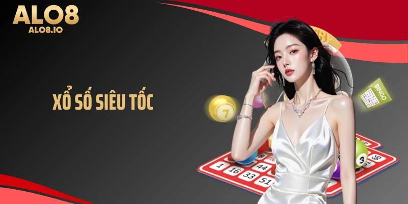Xổ số siêu tốc Alo8
